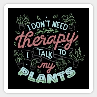 I Don’t Need Therapy I Talk To My Plants by Tobe Fonseca Sticker